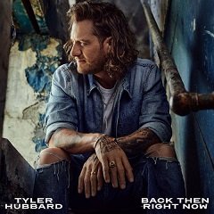 BACK THEN RIGHT NOW Chords Tyler Hubbard