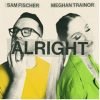 ALRIGHT Chords Sam Fischer & Meghan Trainor
