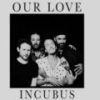 Our Love guitar chords by Incubus